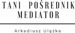 TANI POŚREDNIK MEDIATOR Arkadiusz Ulążka