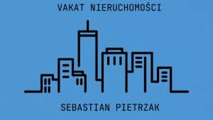 Vakat Nieruchomości Sebastian Pietrzak - Real Estate Agency in Łódź